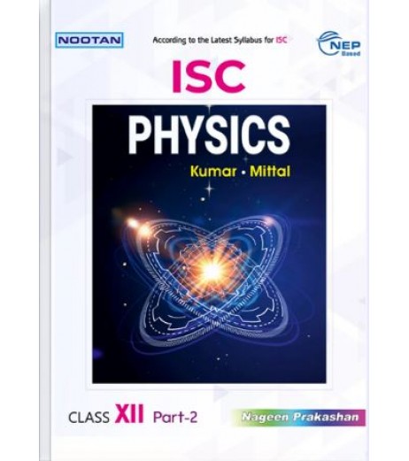 Nootan ISC Physics Class 12  by Kumar and Mittal | For 2026 Examination 