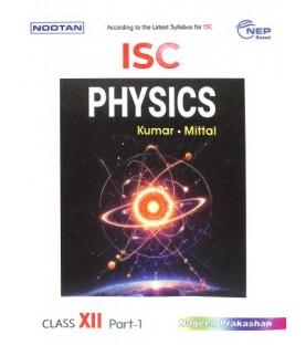 Nootan ISC Physics Class 12 by Kumar and Mittal | Latest Edition