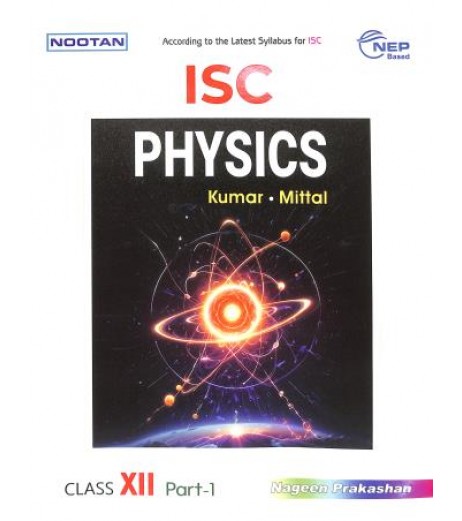 Nootan ISC Physics Class 12  by Kumar and Mittal | For 2026 Examination 