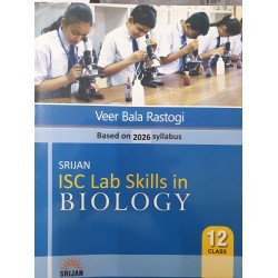 Srijan ISC Lab Skills In Biology Class 12 by Veer Bala Rastogi | Latest Edition