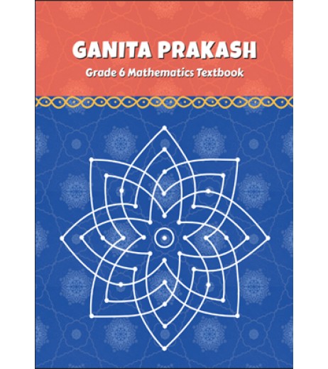 Ganita Prakash NCERT Mathematics Textbook for Class 6 Ganita Prakash NCERT Mathematics Textbook for Class 6