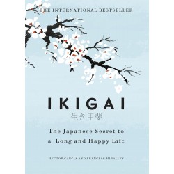 Ikigai-The Japanese Secrete to a Long and Happy Life By
