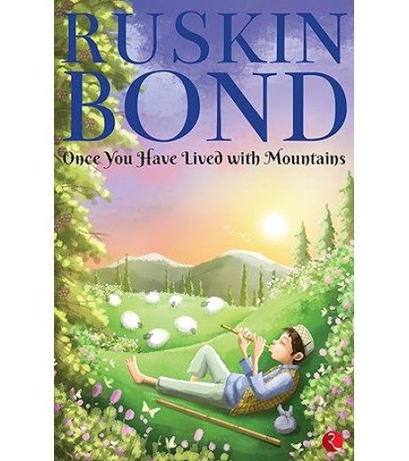 Ruskin Bond-Once You Have Lived With Mountains