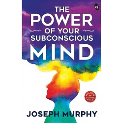 The Power of Subconscious Mind  by Joseph Murphy