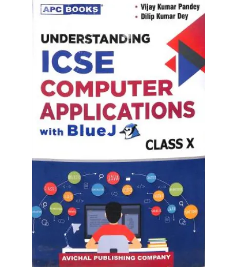 APC Understanding Computer Applications With BlueJ For ICSE Class 10 ...