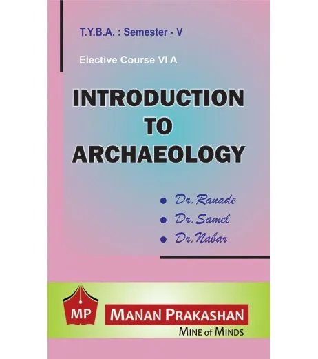 Introduction To ArchaeologyT.Y.B.A.Sem 5 Manan Prakashan - Dr.Ranade