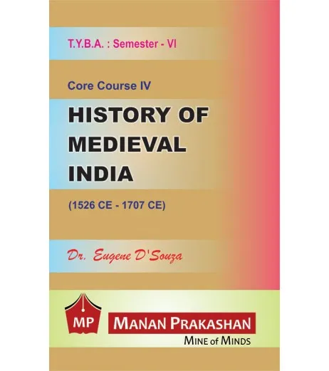 History Of Mediaeval India T.Y.B.A.Sem 6 Manan Prakashan - Dr. Eugene J ...