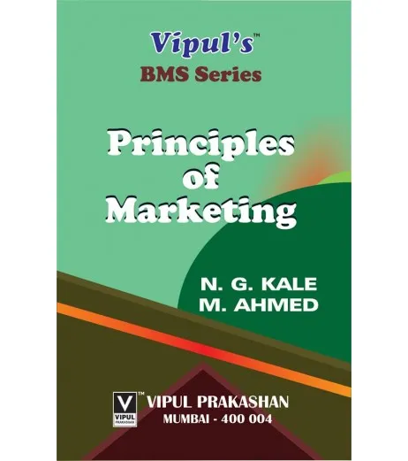 Principles Of Marketing FYBMS Sem 2 Vipul Prakashan - N. G. Kale, M. Ahmed