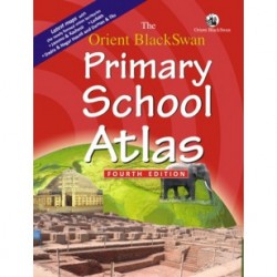 The Orient BlackSwan Primary School Atlas Forth Edition