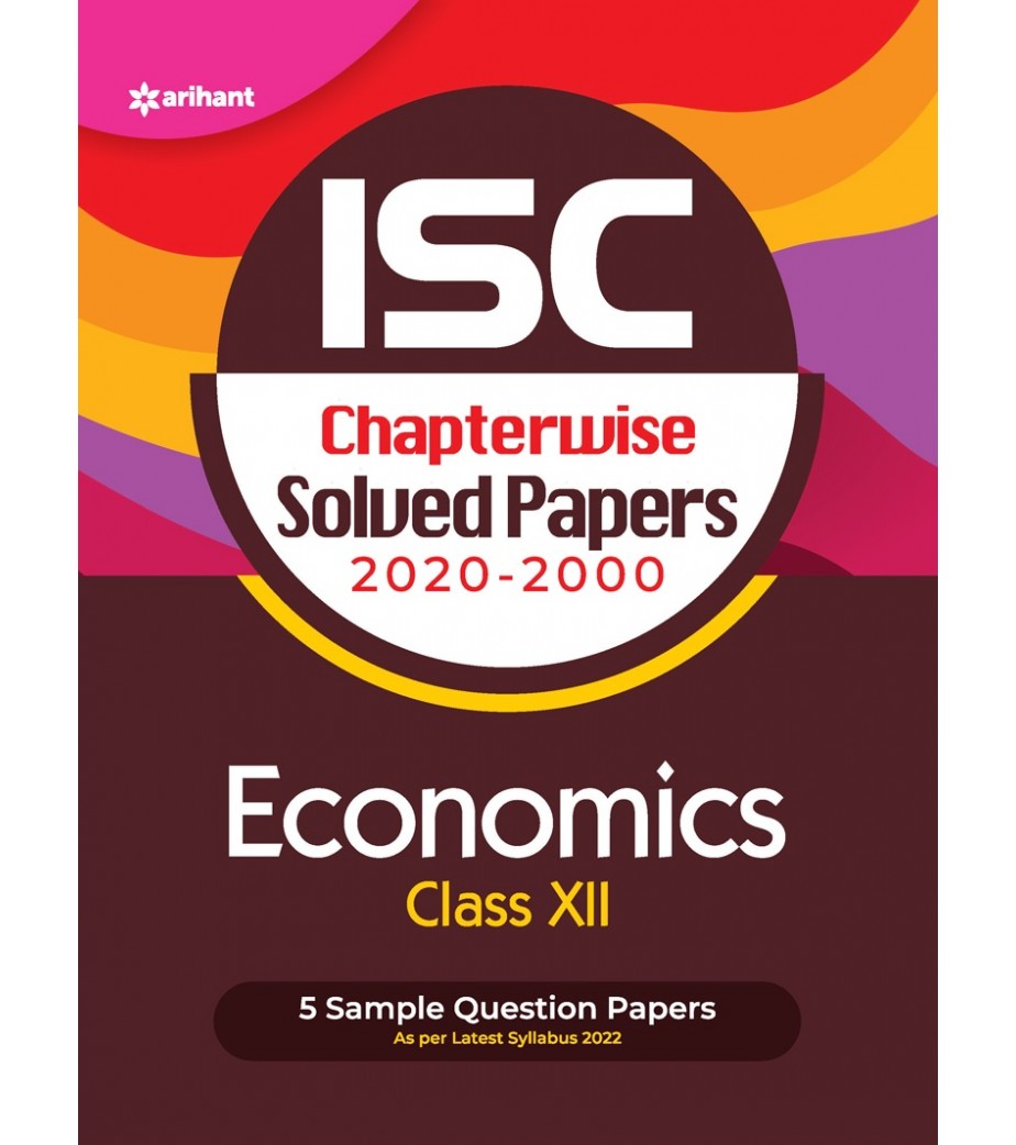 Arihant ISC Chapterwise Solved Papers Economics Class 12 Arihant Experts