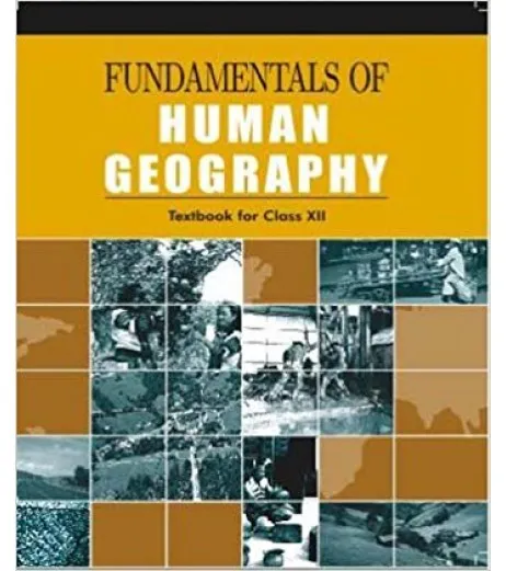 Geography -fundamentals Of Human Geography Ncert Book For Class 12 - Ncert