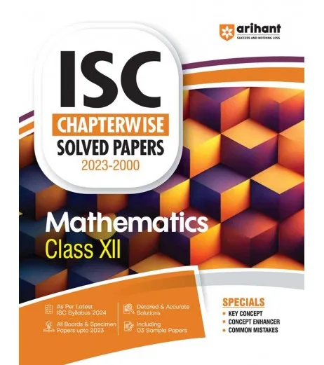 Arihant ISC Chapterwise Solved Papers Mathematics Class 12 - Divya Malik